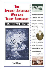 Spanish-American War and Teddy Roosevelt in American History