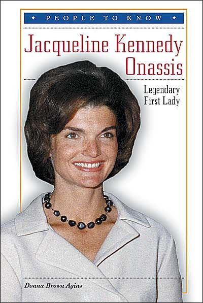 Jacqueline Kennedy Onassis Legendary First Lady By Donna Brown Agins Hardcover Barnes And Noble®