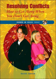 Resolving Conflicts: How to Get along When You Don't Get Along