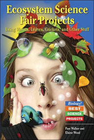 Ecosystem Science Fair Projects Using Worms, Leaves, Crickets, and Other Stuff