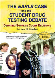 Earls Case and the Student Drug Testing Debate: Debating Supreme Court Decisions