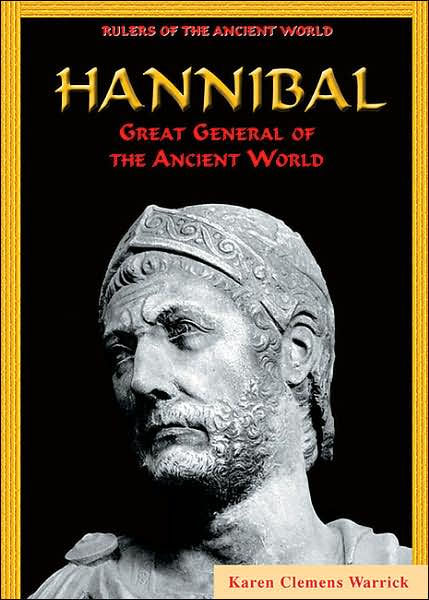 Hannibal: Great General Of The Ancient World By Karen Clemens Warrick ...