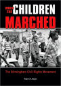 When the Children Marched: The Birmingham Civil Rights Movement