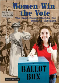 Title: Women Win the Vote: The Hard-Fought Battle for Women's Suffrage, Author: Larry A. Van Meter