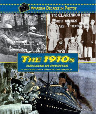 1910s Decade in Photos: A Decade That Shook the World
