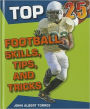 Top 25 Football Skills, Tips, and Tricks