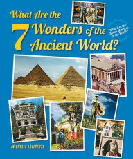 What Are the 7 Wonders of the Ancient World?
