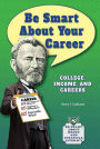 Be Smart about Your Career: College, Income, and Careers