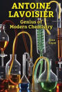 Antoine Lavoisier: Genius of Modern Chemistry