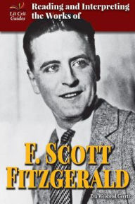 Title: Reading and Interpreting the Works of F. Scott Fitzgerald, Author: Eva Weisbrod Geertz