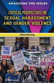 Title: Critical Perspectives on Sexual Harassment and Gender Violence, Author: Bridey Heing