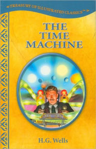 The Time Machine (Treasury of Illustrated Classics Series)