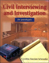 Title: Civil Interviewing and Investigation for Paralegals / Edition 1, Author: Cynthia Bandry Schroeder