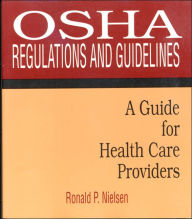 OSHA Regulations and Guidelines: A Guide for Health Care Providers / Edition 1