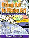 Using Art to Make Art / Edition 1