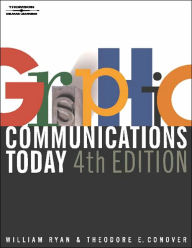 Title: Graphic Communications Today, 4E / Edition 4, Author: William E Ryan