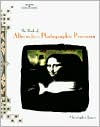 The Book of Alternative Photographic Processes / Edition 1