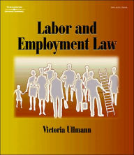Title: Labor and Employment Law / Edition 1, Author: Victoria Ullmann