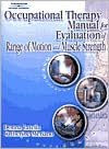 Occupational Therapy Manual for the Evaluation of Range of Motion and Muscle Strength / Edition 1