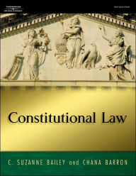 Title: Constitutional Law / Edition 1, Author: C. Suzanne Bailey