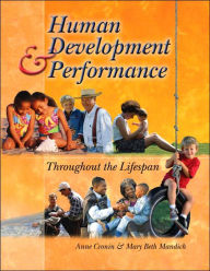 Human Development and Performance Throughout the Lifespan / Edition 1