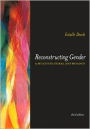 Reconstructing Gender: A Multicultural Anthology / Edition 3