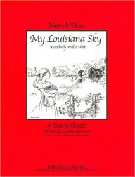 My Louisiana Sky: A Study Guide (Novel-Ties Study Guides Series)