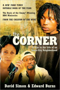 Title: The Corner: A Year in the Life of an Inner-City Neighborhood, Author: David Simon