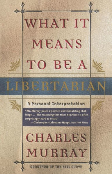 What It Means to Be a Libertarian: A Personal Interpretation