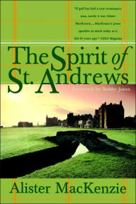 Title: The Spirit of St. Andrews, Author: Alister Mackenzie