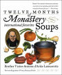 Twelve Months of Monastery Soups: A Cookbook