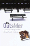 The Outsider: A Journey into My Father's Struggle with Madness