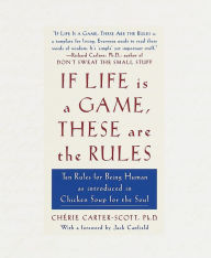Title: If Life Is a Game, These Are the Rules, Author: Cherie Carter-Scott