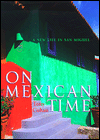 On Mexican Time: A New Life in San Miguel