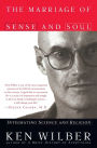 The Marriage of Sense and Soul: Integrating Science and Religion