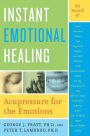 Instant Emotional Healing: Acupressure for the Emotions