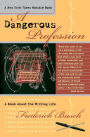 A Dangerous Profession: A Book about the Writing Life