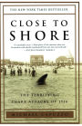 Close to Shore: The Terrifying Shark Attacks of 1916