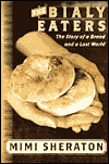 The Bialy Eaters: The Story of a Bread and a Lost World