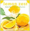 Lemon Zest: More Than 175 Recipes with a Twist