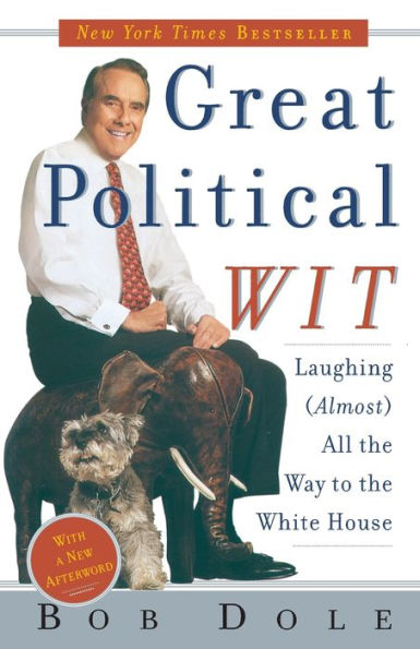 Great Political Wit: Laughing (Almost) All the Way to the White House