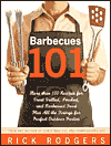 Barbecues 101: More Than 100 Recipes for Great Grilled, Smoked, and Barbecued Food Plus All the Fixings for Perfect Outdoor Parties