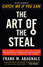 The Art of the Steal: How to Protect Yourself and Your Business from Fraud, America's #1 Crime