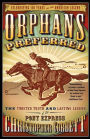 Orphans Preferred: The Twisted Truth and Lasting Legend of the Pony Express