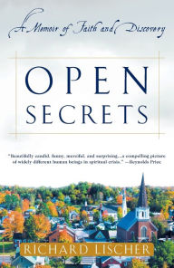 Title: Open Secrets: A Memoir of Faith and Discovery, Author: Richard Lischer