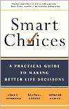 Smart Choices: A Practical Guide to Making Better Decisions