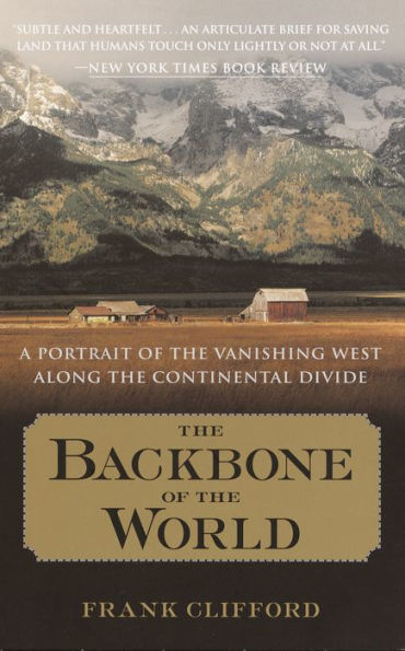 The Backbone of the World: A Portrait of a Vanishing Way of Life Along the Continental Divide