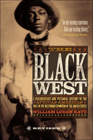 The Black West: A Documentary and Pictorial History of the African-American Role in the Westward Expansion of United States