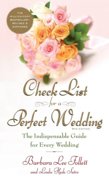 Check List for a Perfect Wedding: The Indispensible Guide for Every Wedding