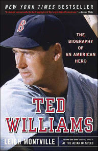 Title: Ted Williams: The Biography of an American Hero, Author: Leigh Montville
